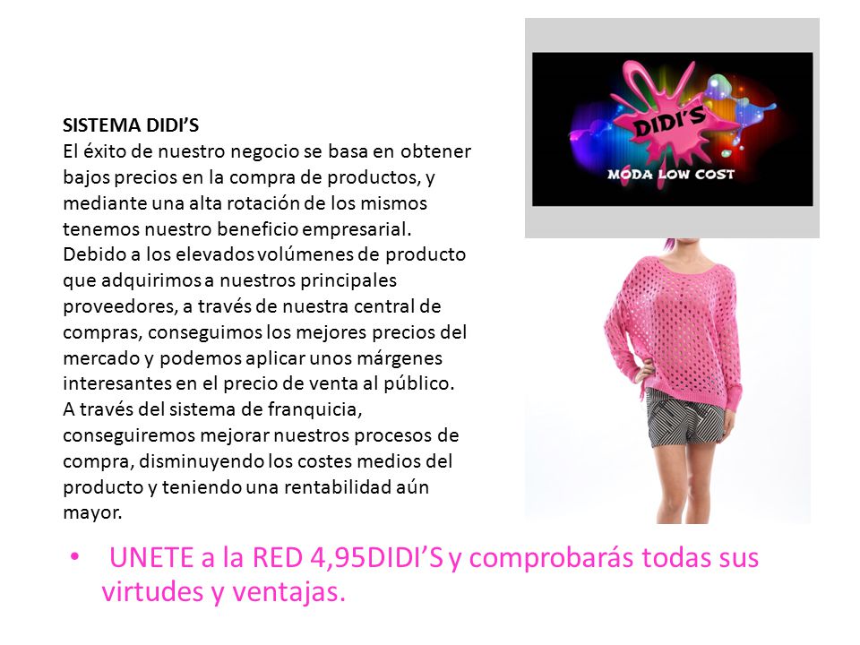 UNETE a la RED 4,95DIDI’S y comprobarás todas sus virtudes y ventajas.