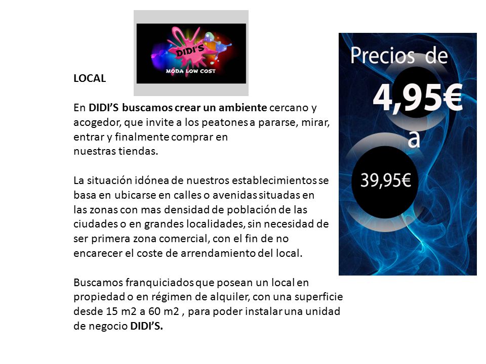 LOCAL En DIDI’S buscamos crear un ambiente cercano y acogedor, que invite a los peatones a pararse, mirar, entrar y finalmente comprar en.