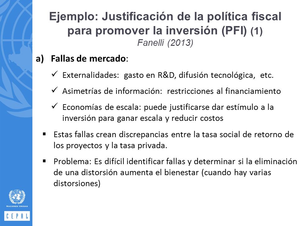 sas Ejemplo: Justificación de la política fiscal para promover la inversión (PFI) (1) Fanelli (2013)