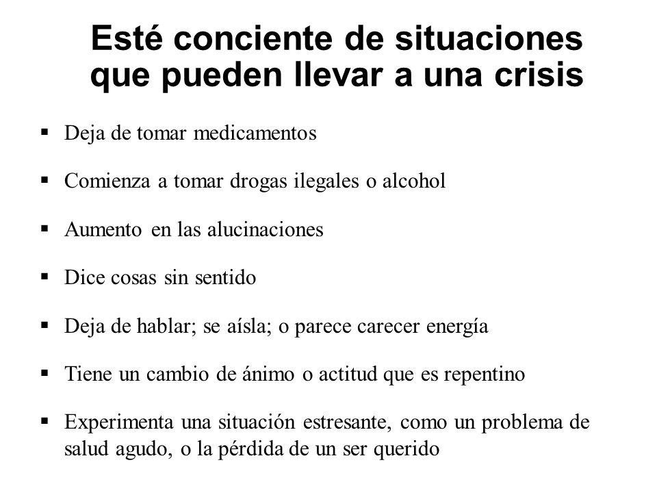 Esté conciente de situaciones que pueden llevar a una crisis