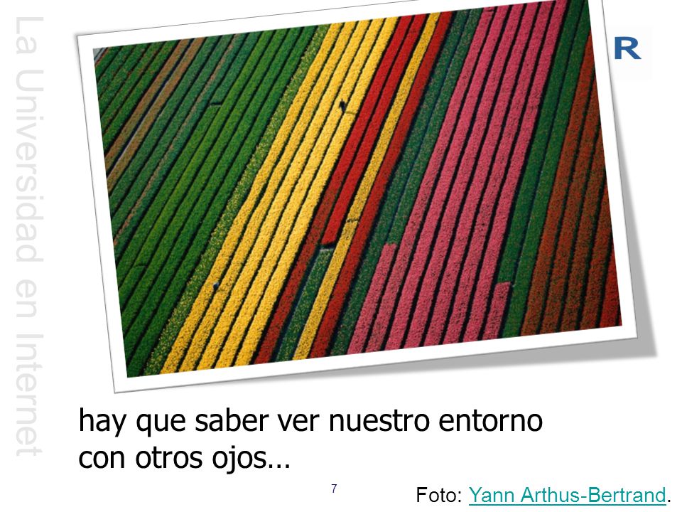 hay que saber ver nuestro entorno con otros ojos…