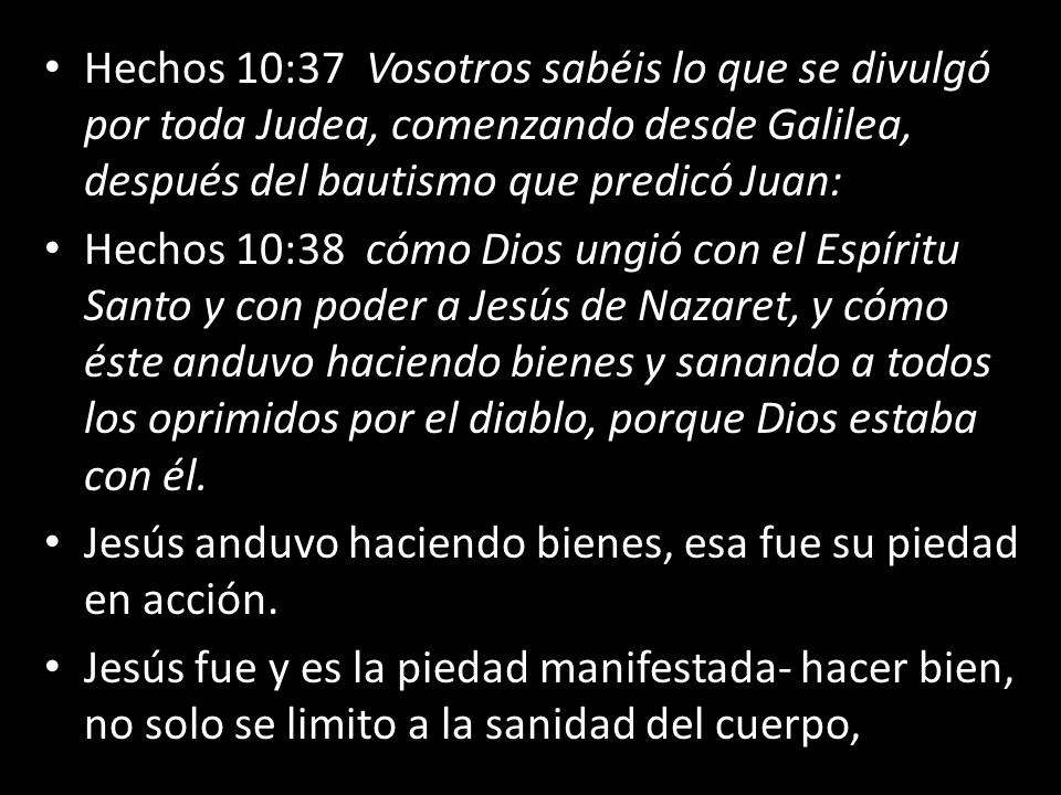 Hechos 10:37 Vosotros sabéis lo que se divulgó por toda Judea, comenzando desde Galilea, después del bautismo que predicó Juan: