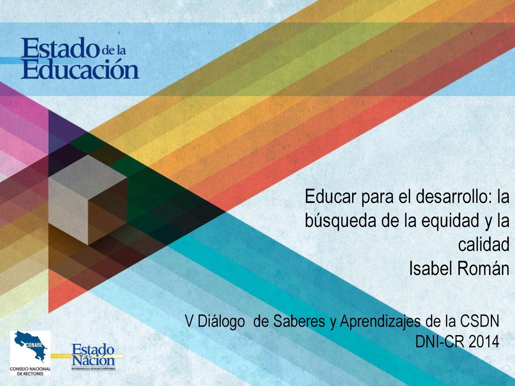 Educar para el desarrollo: la búsqueda de la equidad y la calidad Isabel Román