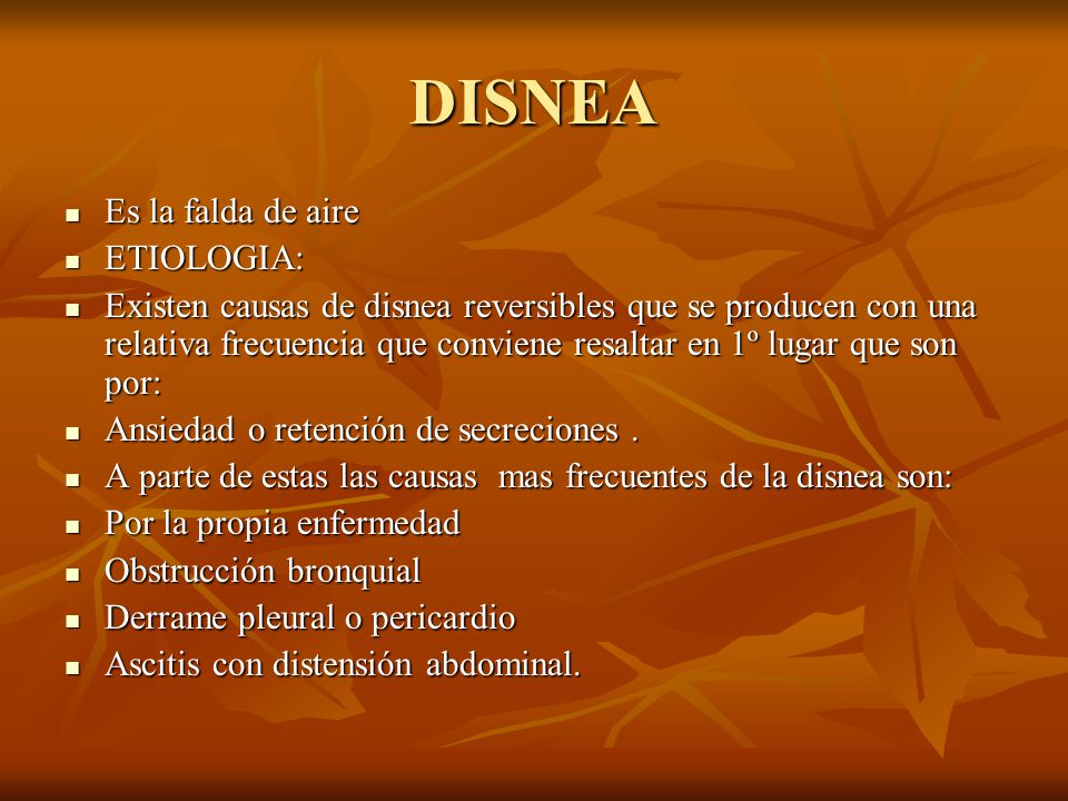 DISNEA Es la falda de aire ETIOLOGIA: