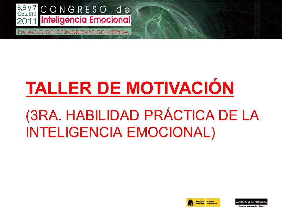 TALLER DE MOTIVACIÓN (3RA. HABILIDAD PRÁCTICA DE LA INTELIGENCIA EMOCIONAL)