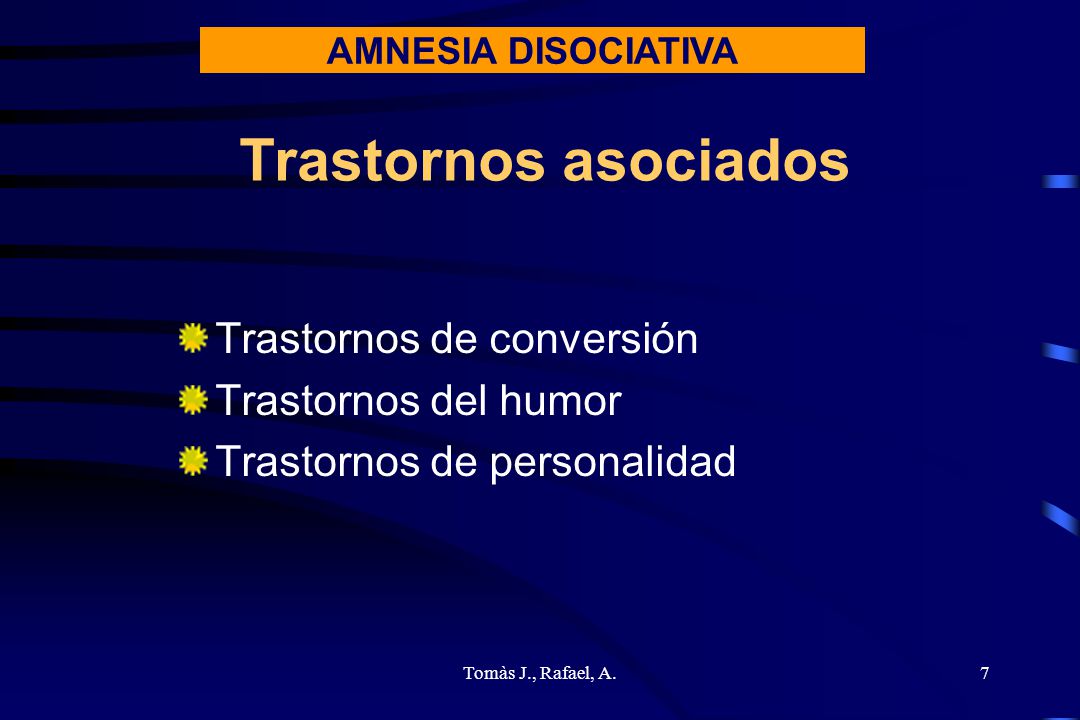 Trastornos asociados Trastornos de conversión Trastornos del humor