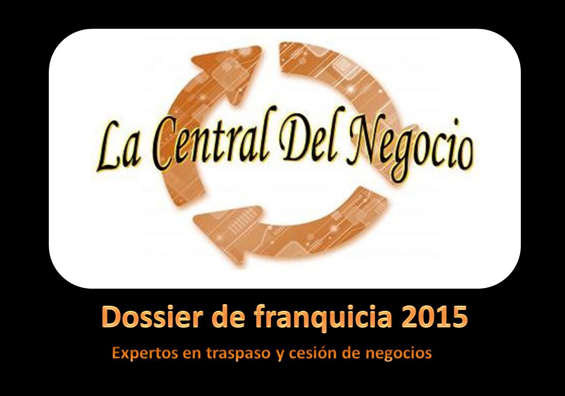 Dossier de franquicia 2015 Expertos en traspaso y cesión de negocios
