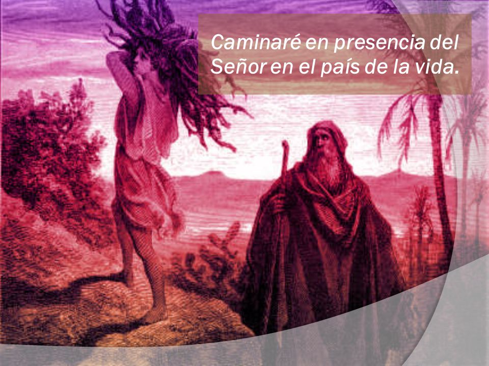 Caminaré en presencia del Señor en el país de la vida.