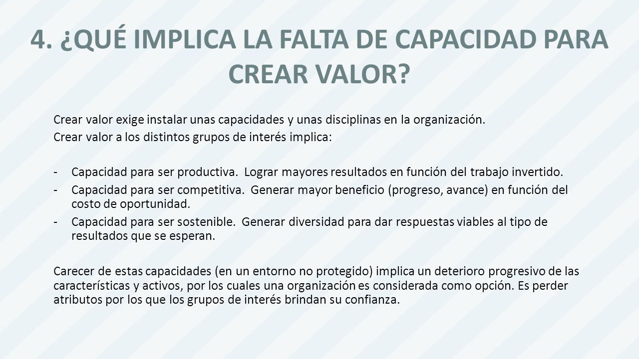 4. ¿QUÉ IMPLICA LA FALTA DE CAPACIDAD PARA CREAR VALOR