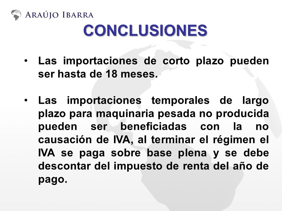 CONCLUSIONES Las importaciones de corto plazo pueden ser hasta de 18 meses.