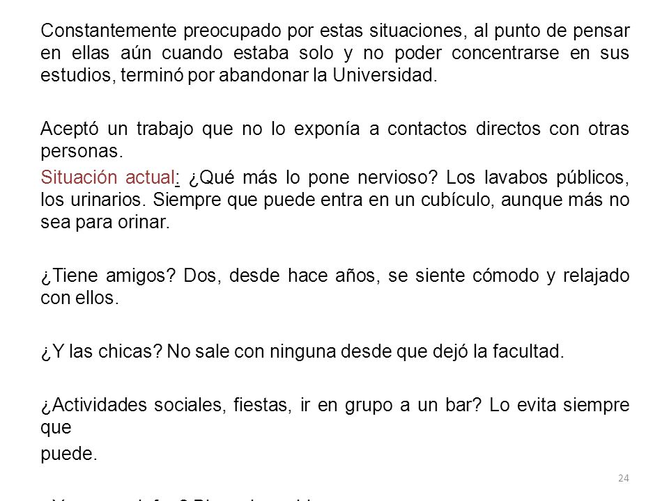 Constantemente preocupado por estas situaciones, al punto de pensar en ellas aún cuando estaba solo y no poder concentrarse en sus estudios, terminó por abandonar la Universidad.