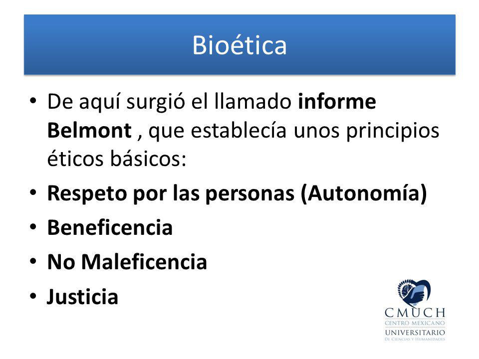 Bioética De aquí surgió el llamado informe Belmont , que establecía unos principios éticos básicos: