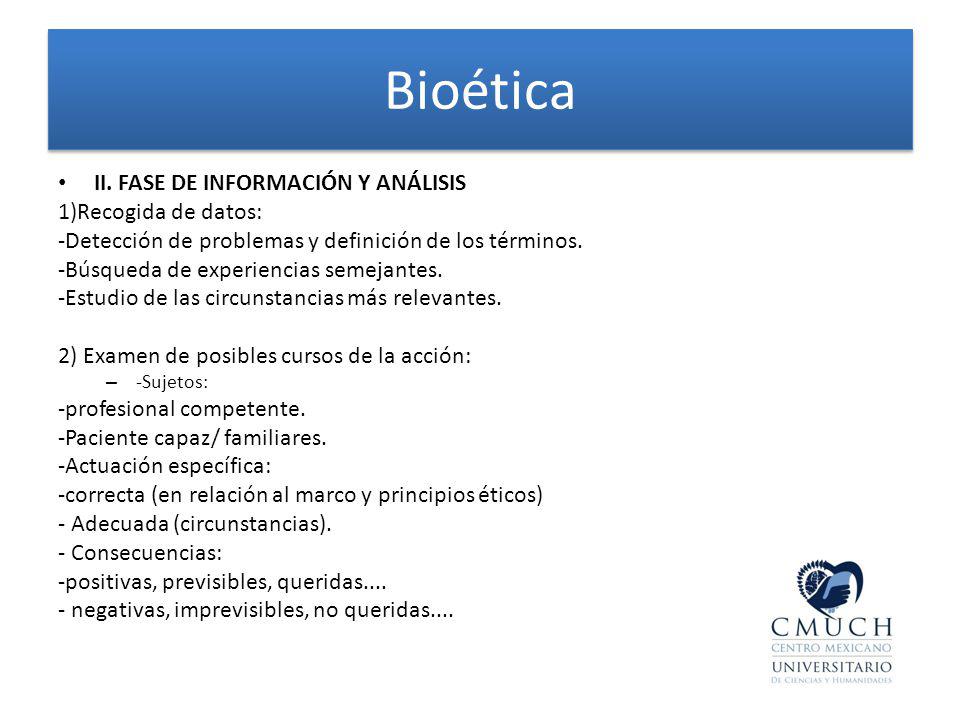 Bioética II. FASE DE INFORMACIÓN Y ANÁLISIS 1)Recogida de datos: