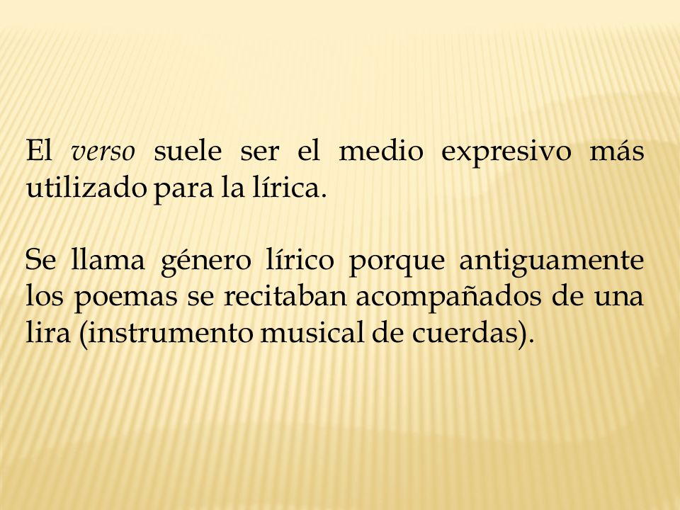 El verso suele ser el medio expresivo más utilizado para la lírica.