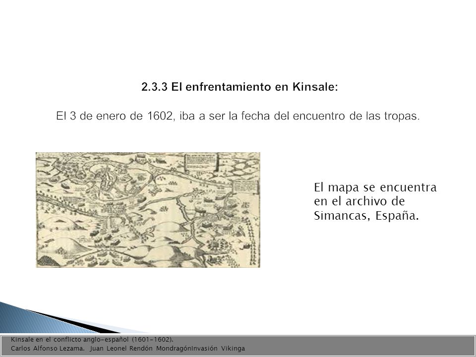 El mapa se encuentra en el archivo de Simancas, España.