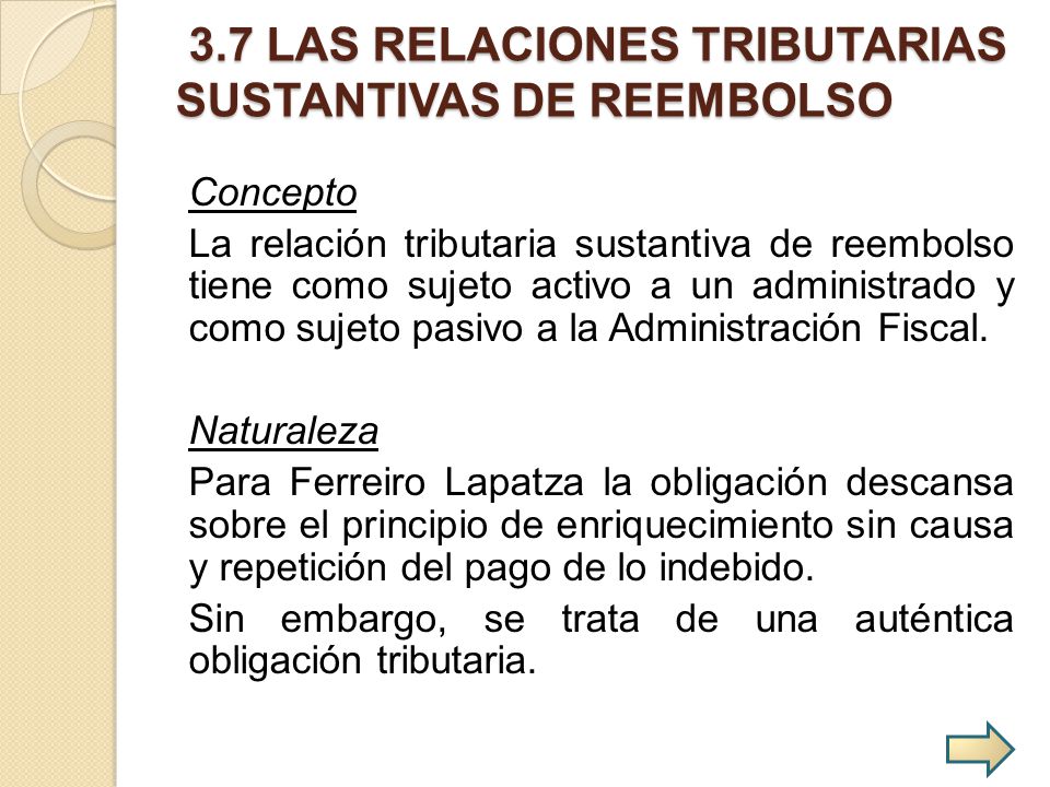 3.7 LAS RELACIONES TRIBUTARIAS SUSTANTIVAS DE REEMBOLSO