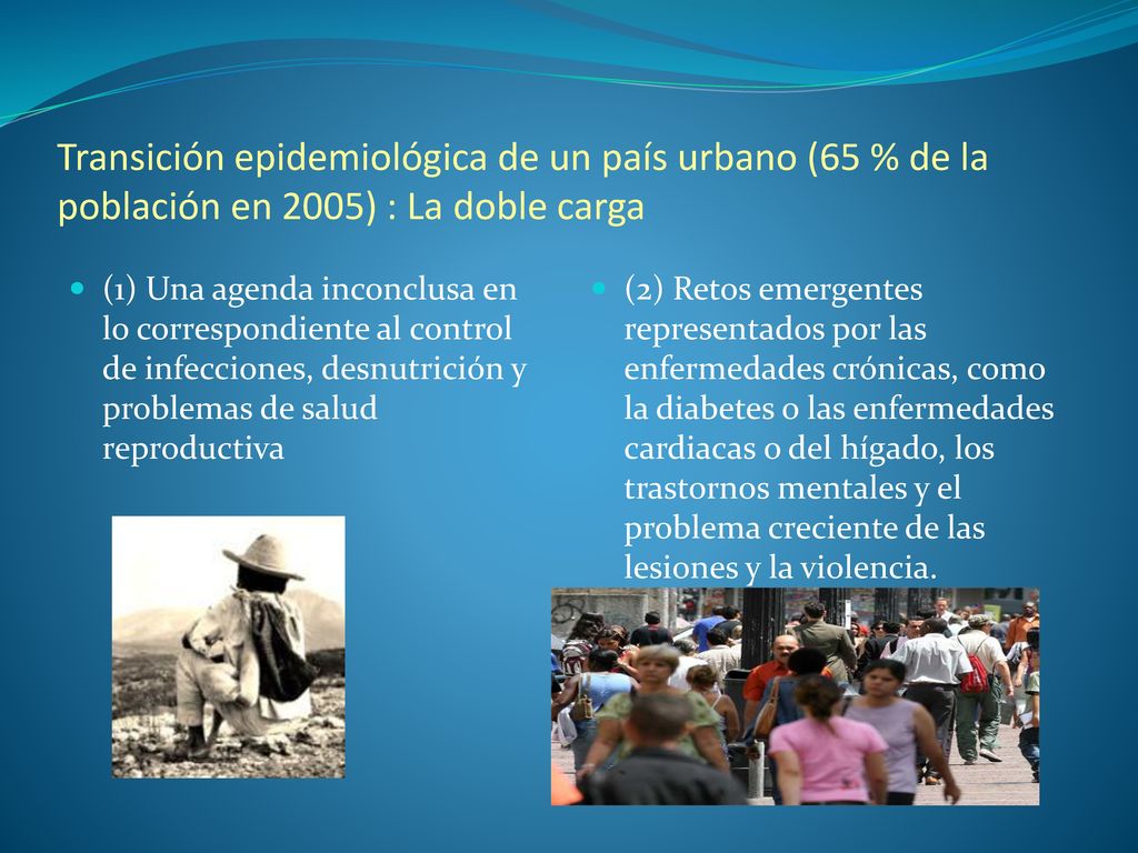 Transición epidemiológica de un país urbano (65 % de la población en 2005) : La doble carga