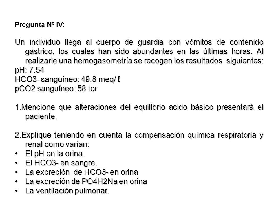 La excreción de HCO3- en orina La excreción de PO4H2Na en orina