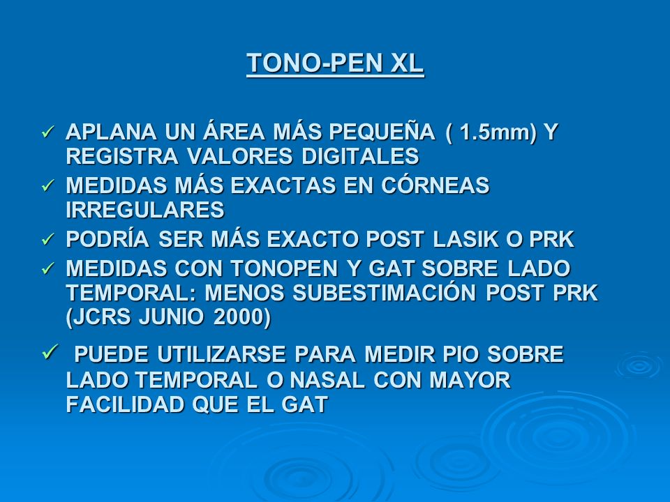 TONO-PEN XL APLANA UN ÁREA MÁS PEQUEÑA ( 1.5mm) Y REGISTRA VALORES DIGITALES. MEDIDAS MÁS EXACTAS EN CÓRNEAS IRREGULARES.