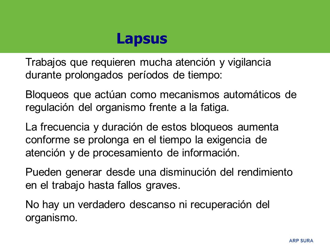 Lapsus Trabajos que requieren mucha atención y vigilancia durante prolongados períodos de tiempo: