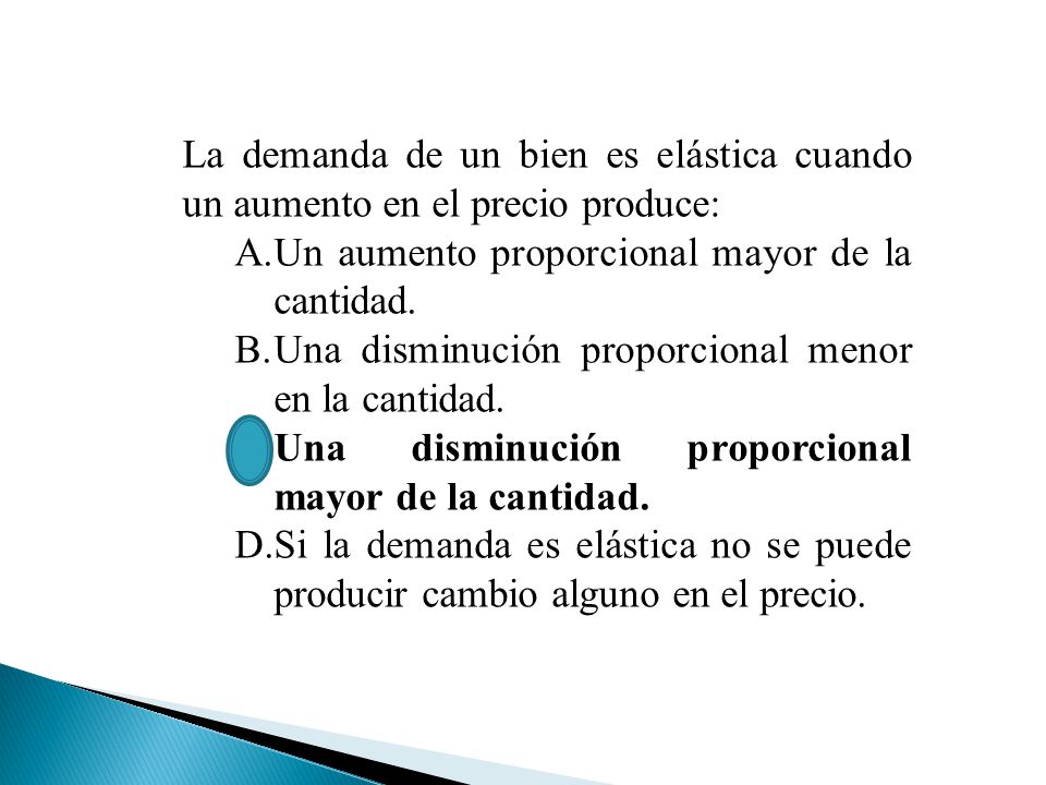 La demanda de un bien es elástica cuando un aumento en el precio produce: