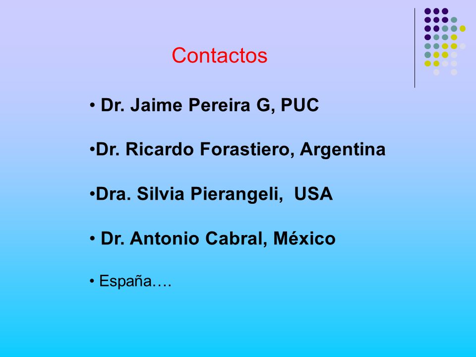 Contactos Dr. Jaime Pereira G, PUC Dr. Ricardo Forastiero, Argentina