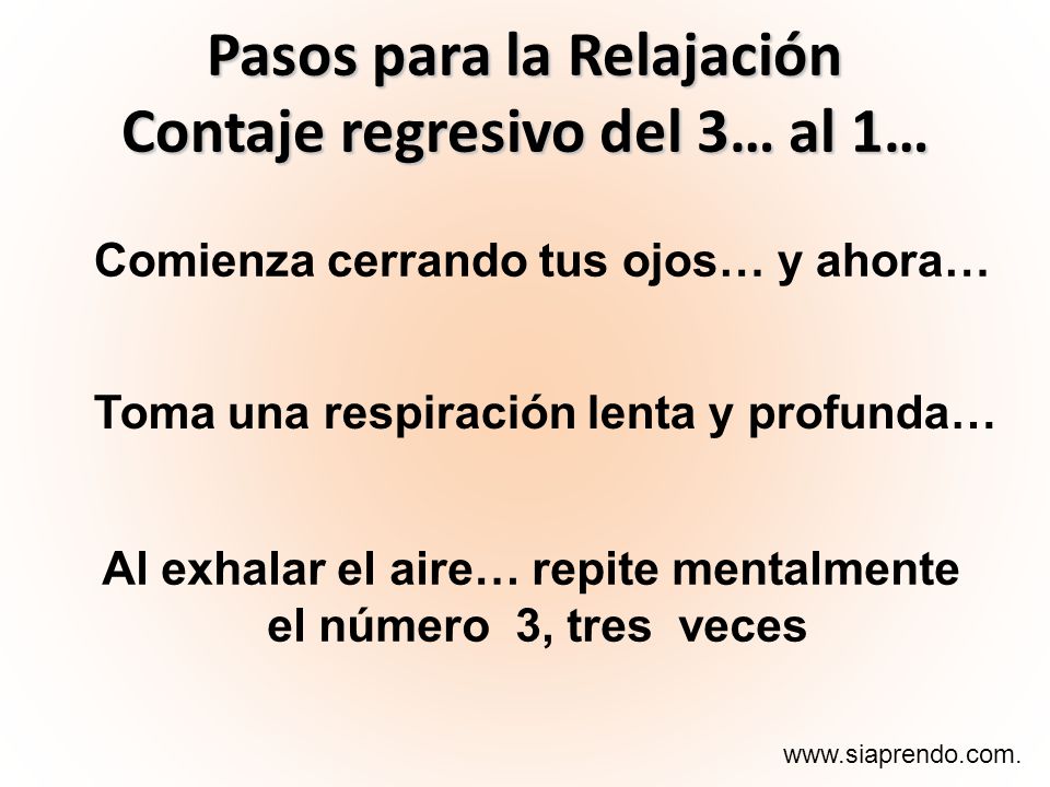 Pasos para la Relajación Contaje regresivo del 3… al 1…