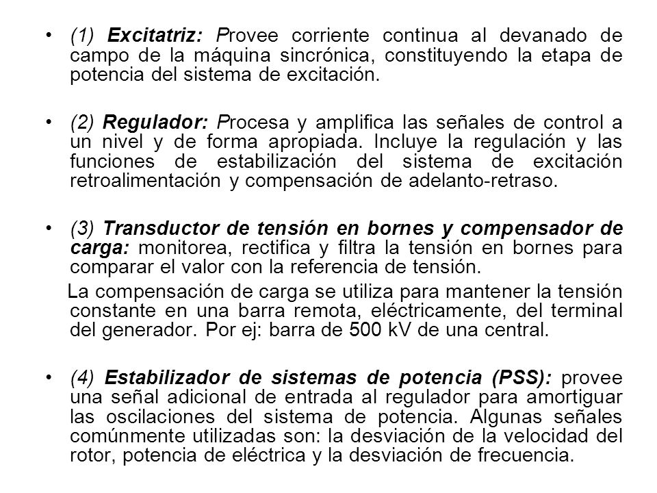 (1) Excitatriz: Provee corriente continua al devanado de campo de la máquina sincrónica, constituyendo la etapa de potencia del sistema de excitación.