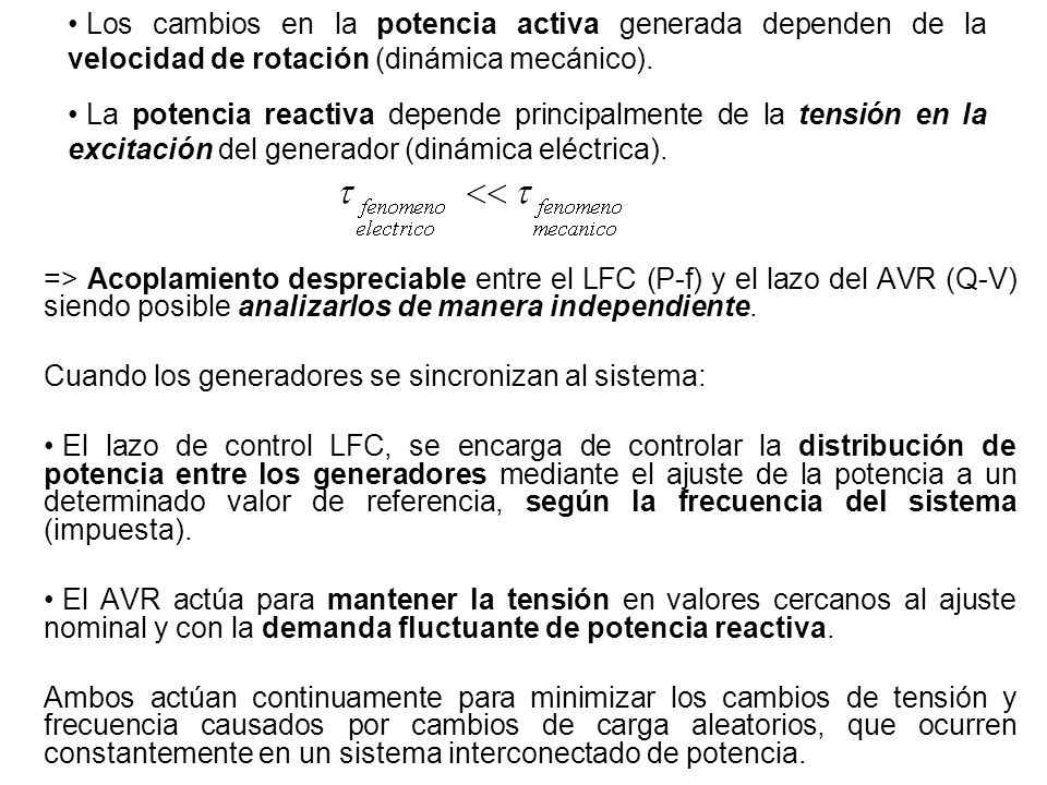 Los cambios en la potencia activa generada dependen de la velocidad de rotación (dinámica mecánico).