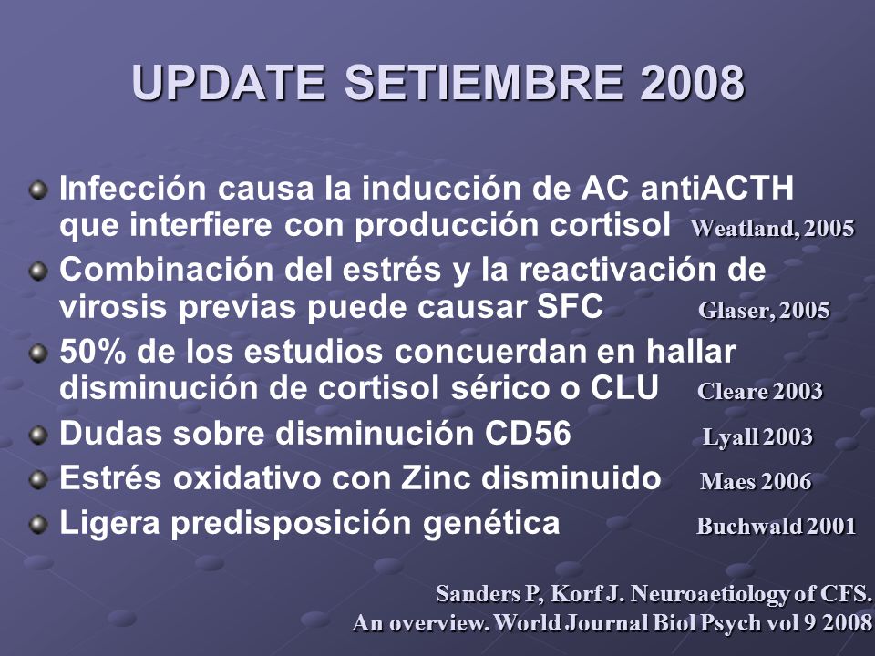 UPDATE SETIEMBRE 2008 Infección causa la inducción de AC antiACTH que interfiere con producción cortisol Weatland,