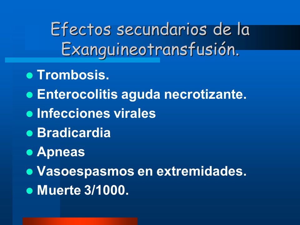 Efectos secundarios de la Exanguineotransfusión.