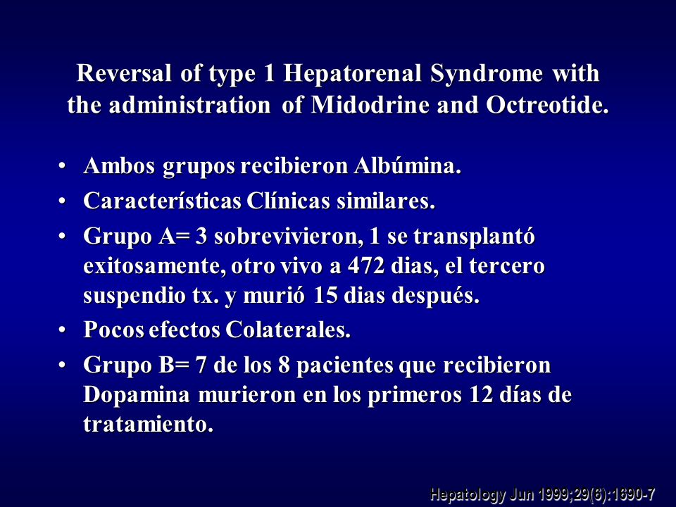 Reversal of type 1 Hepatorenal Syndrome with the administration of Midodrine and Octreotide.