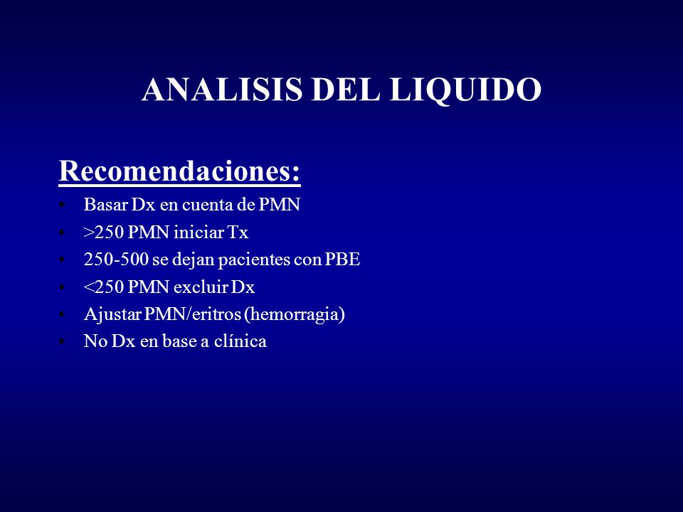 ANALISIS DEL LIQUIDO Recomendaciones: Basar Dx en cuenta de PMN