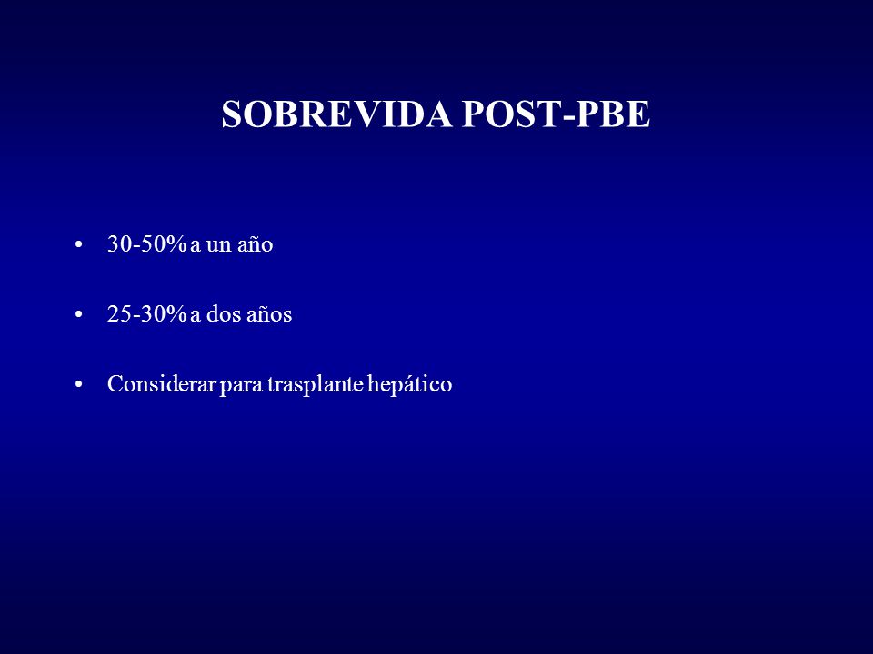 SOBREVIDA POST-PBE 30-50% a un año 25-30% a dos años