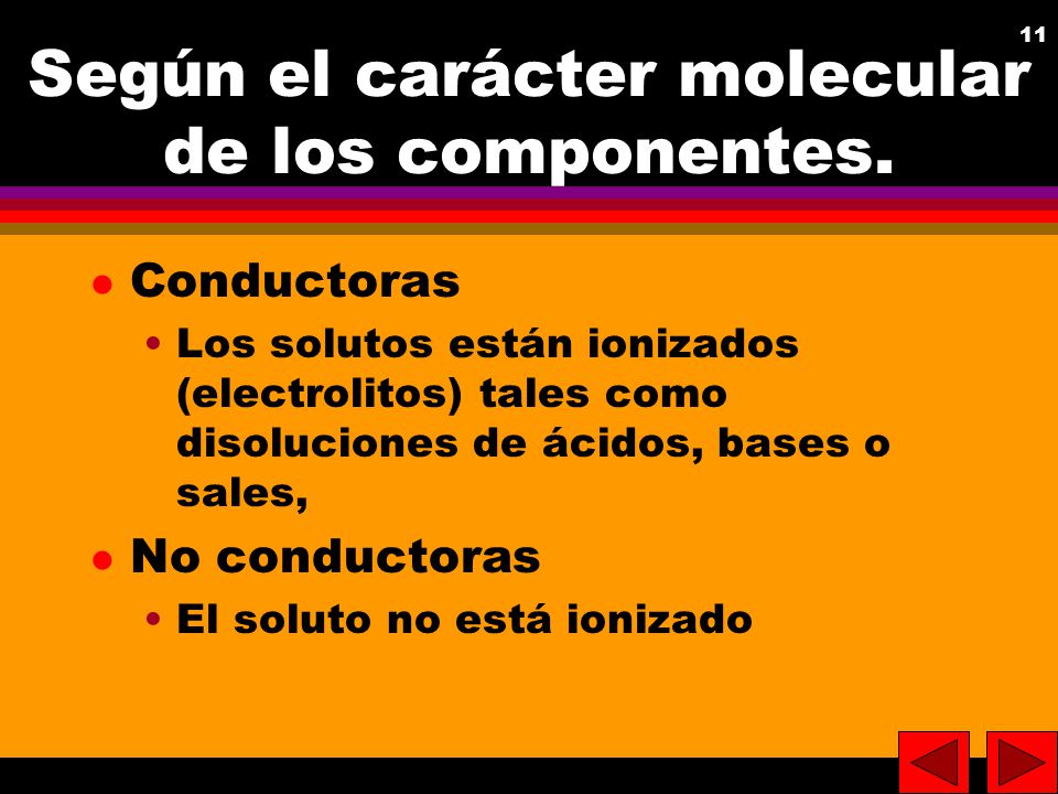 Según el carácter molecular de los componentes.