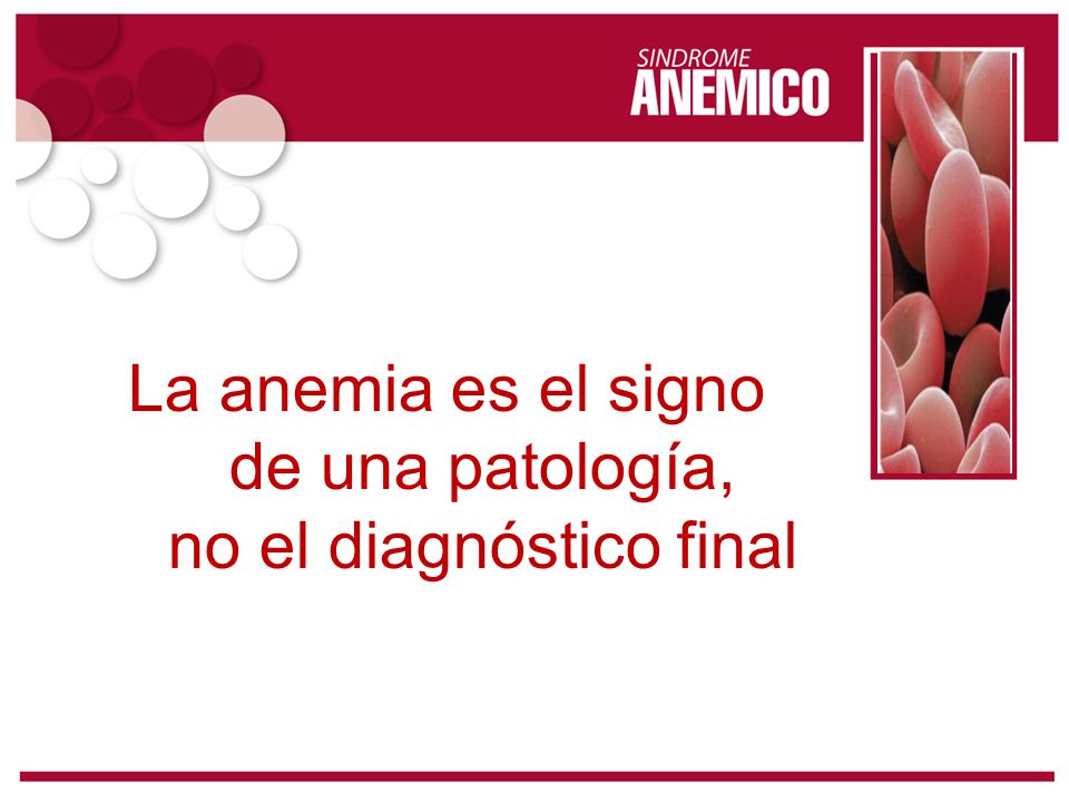 La anemia es el signo de una patología, no el diagnóstico final