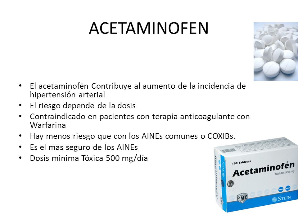 ACETAMINOFEN El acetaminofén Contribuye al aumento de la incidencia de hipertensión arterial. El riesgo depende de la dosis.
