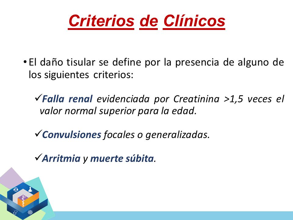 Criterios de Clínicos El daño tisular se define por la presencia de alguno de los siguientes criterios: