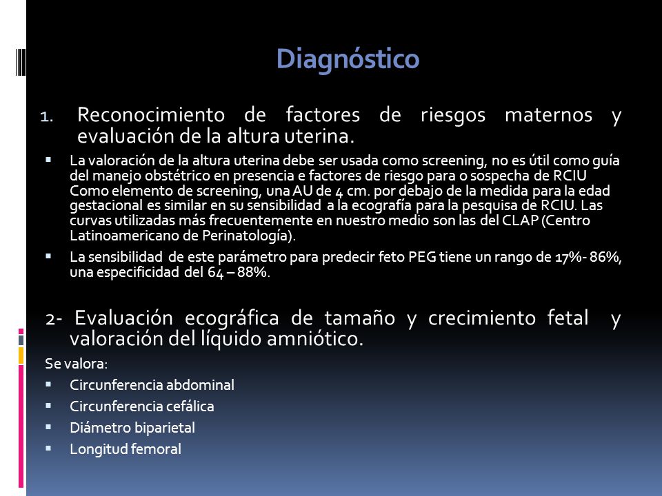 Diagnóstico Reconocimiento de factores de riesgos maternos y evaluación de la altura uterina.