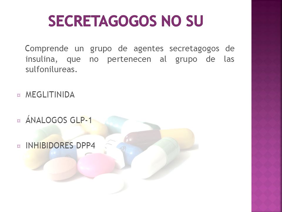 Secretagogos no su Comprende un grupo de agentes secretagogos de insulina, que no pertenecen al grupo de las sulfonilureas.