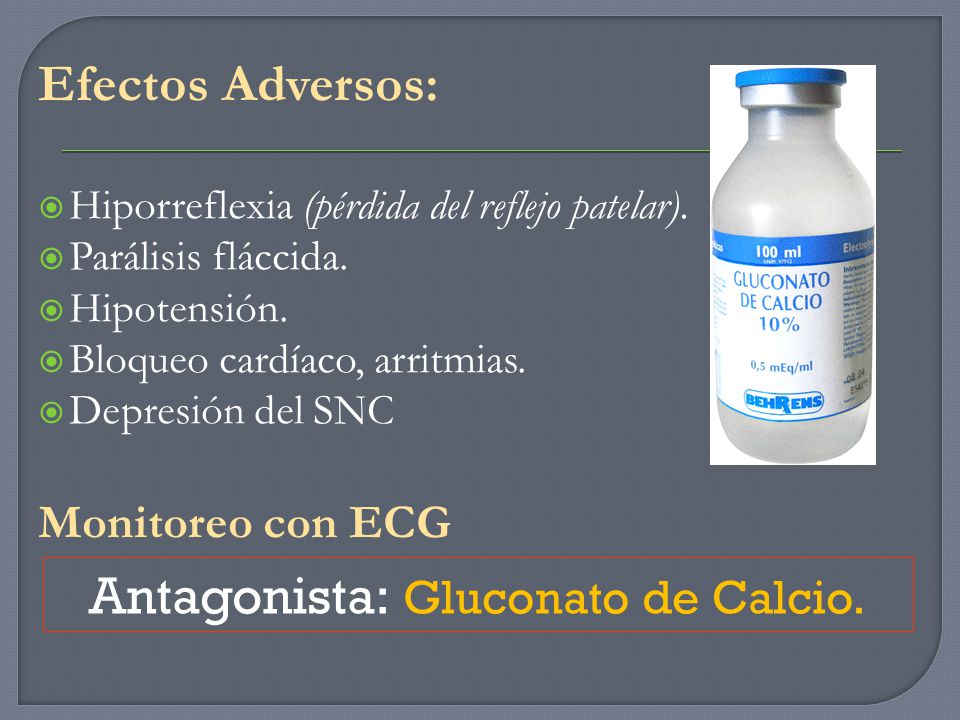 Antagonista: Gluconato de Calcio.