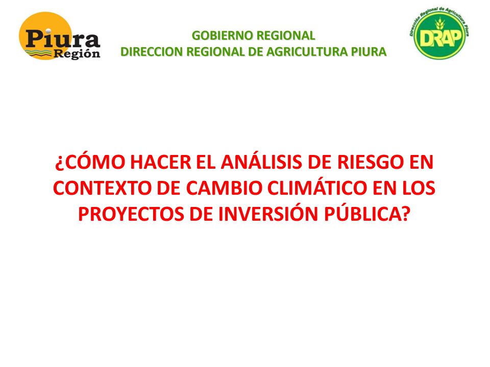 ¿CÓMO HACER EL ANÁLISIS DE RIESGO EN CONTEXTO DE CAMBIO CLIMÁTICO EN LOS PROYECTOS DE INVERSIÓN PÚBLICA