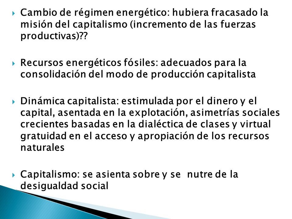 Cambio de régimen energético: hubiera fracasado la misión del capitalismo (incremento de las fuerzas productivas)