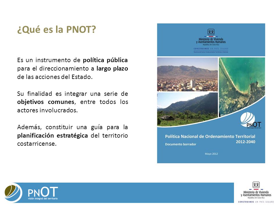 ¿Qué es la PNOT Es un instrumento de política pública para el direccionamiento a largo plazo de las acciones del Estado.