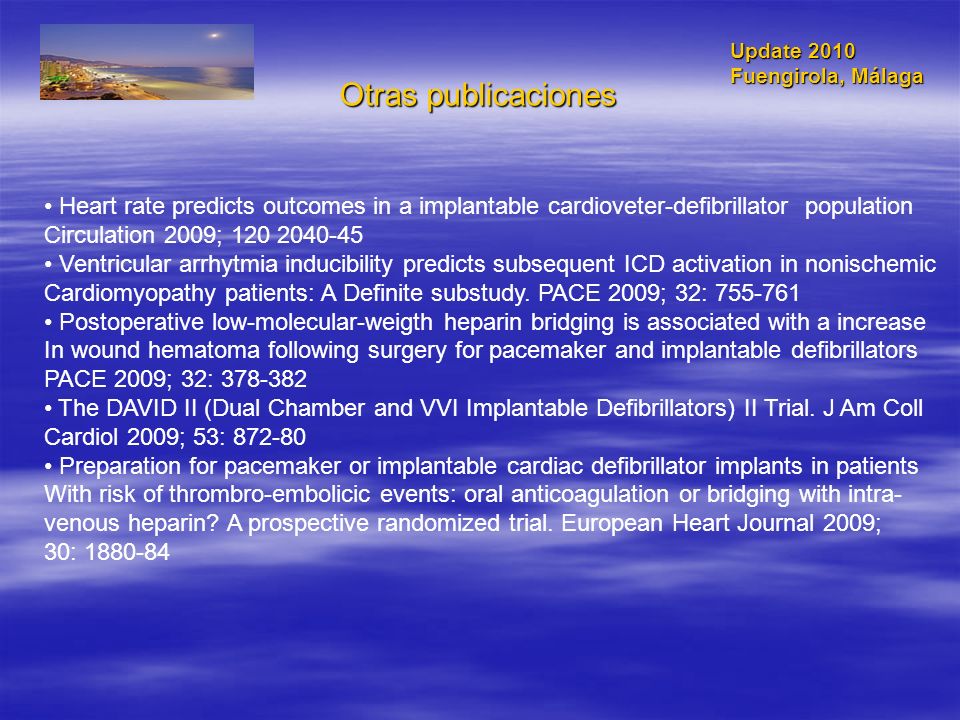 Otras publicaciones Update Fuengirola, Málaga. Heart rate predicts outcomes in a implantable cardioveter-defibrillator population.