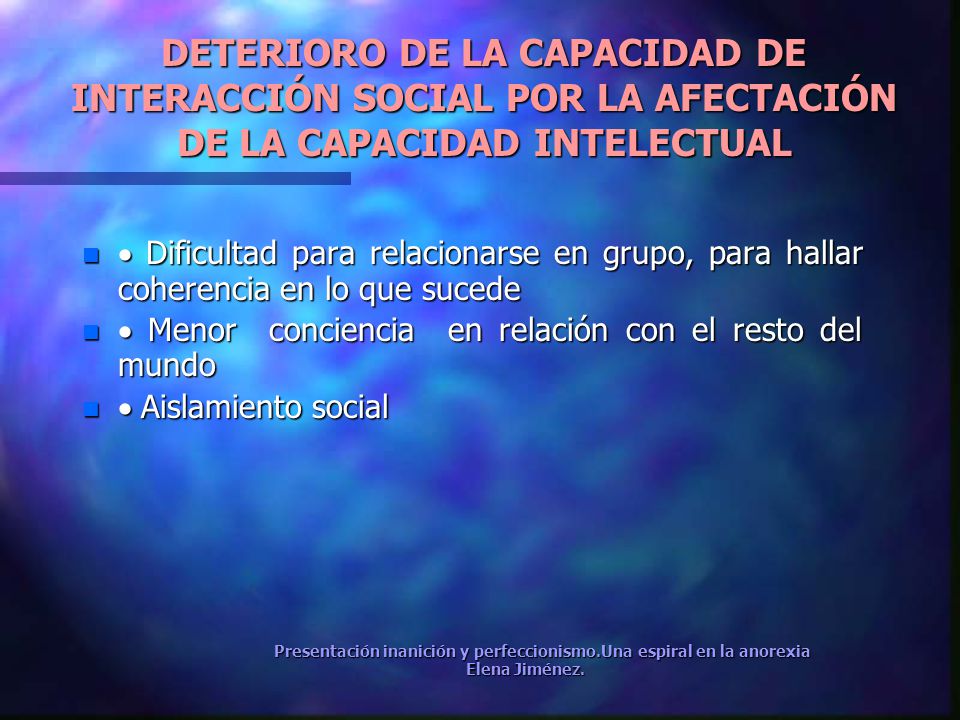 DETERIORO DE LA CAPACIDAD DE INTERACCIÓN SOCIAL POR LA AFECTACIÓN DE LA CAPACIDAD INTELECTUAL
