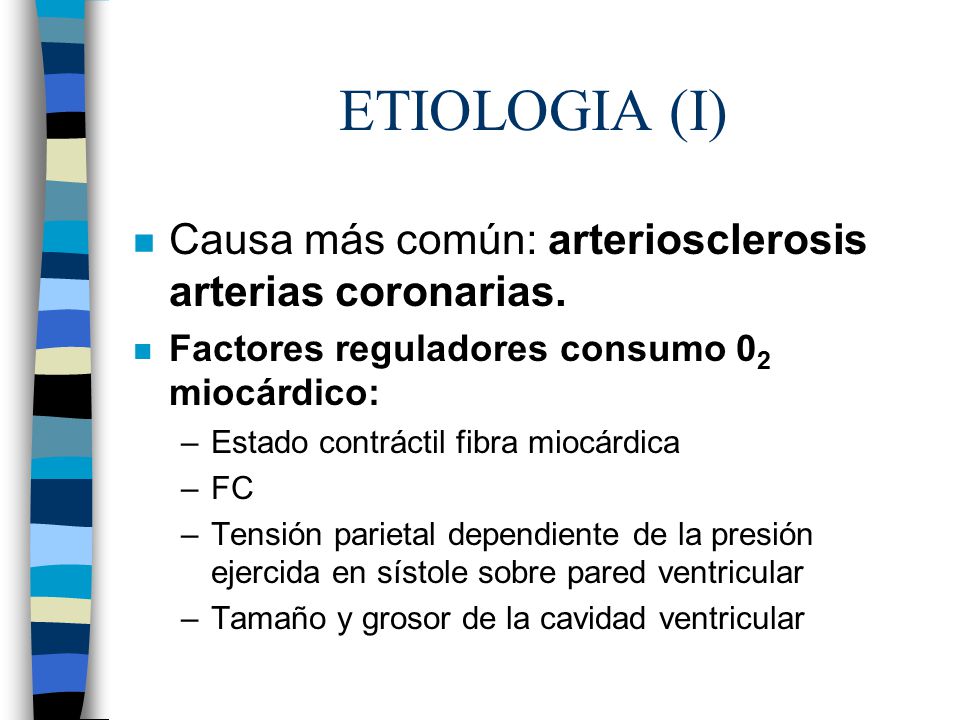 ETIOLOGIA (I) Causa más común: arteriosclerosis arterias coronarias.