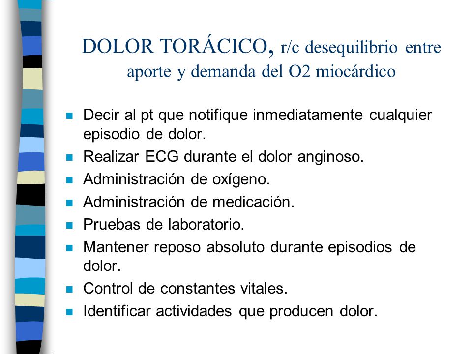 DOLOR TORÁCICO, r/c desequilibrio entre aporte y demanda del O2 miocárdico