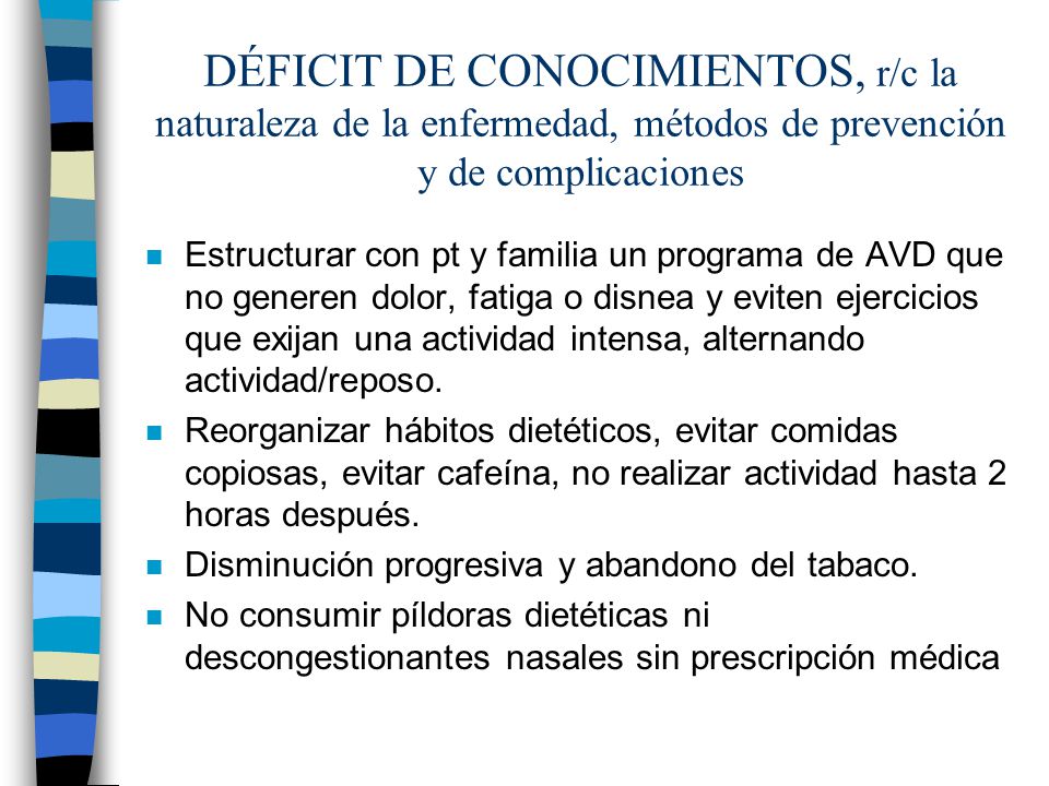 DÉFICIT DE CONOCIMIENTOS, r/c la naturaleza de la enfermedad, métodos de prevención y de complicaciones