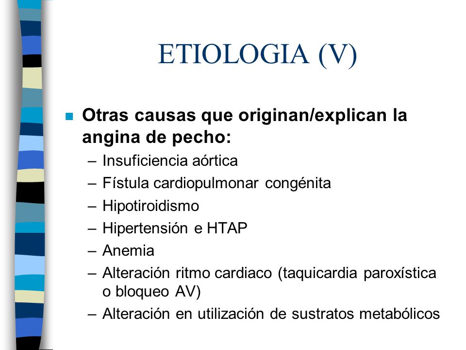 ETIOLOGIA (V) Otras causas que originan/explican la angina de pecho: